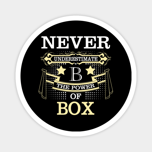 Box Name Never Underestimate Power Of Box Magnet by HayleyKylee